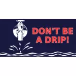 '' Inte vara dropp '' affisch