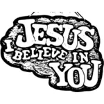 'Jesus believes in You'